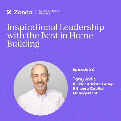 Episode 22 - Tony Avila, Builder Advisor Group & Encore Capital Management Episode 22 - Tony Avila, Builder Advisor Group & Encore Capital Management