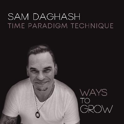 How to let go of negative emotions of the past with the Time Paradigm Technique by Sam Daghash