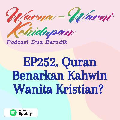EP252. Quran Benarkan Kahwin Wanita Kristian? EP252. Quran Benarkan Kahwin Wanita Kristian?