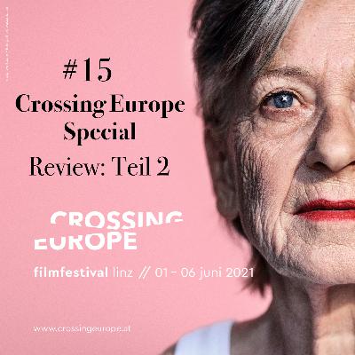 #15 - Crossing Europe-Special: Review: Teil 2