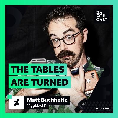 The DeviantArt Podcast | Episode 008: The Tables are Turned (w/ Matt Buchholtz) The DeviantArt Podcast | Episode 008: The Tables are Turned (w/ Matt Buchholtz)