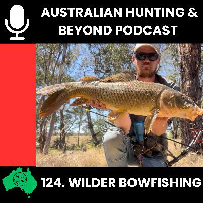 124. Wilder Bowfishing 124. Wilder Bowfishing