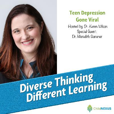 Ep. 227: Teen Depression Gone Viral with Dr. Meredith Gansner
