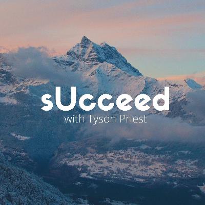 sUcceed With Tyson Priest – Episode 20 – Prioritizing Tools