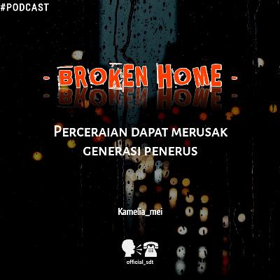 Eps 08 - "Broken Home" Merusak generasi Bangsa ?