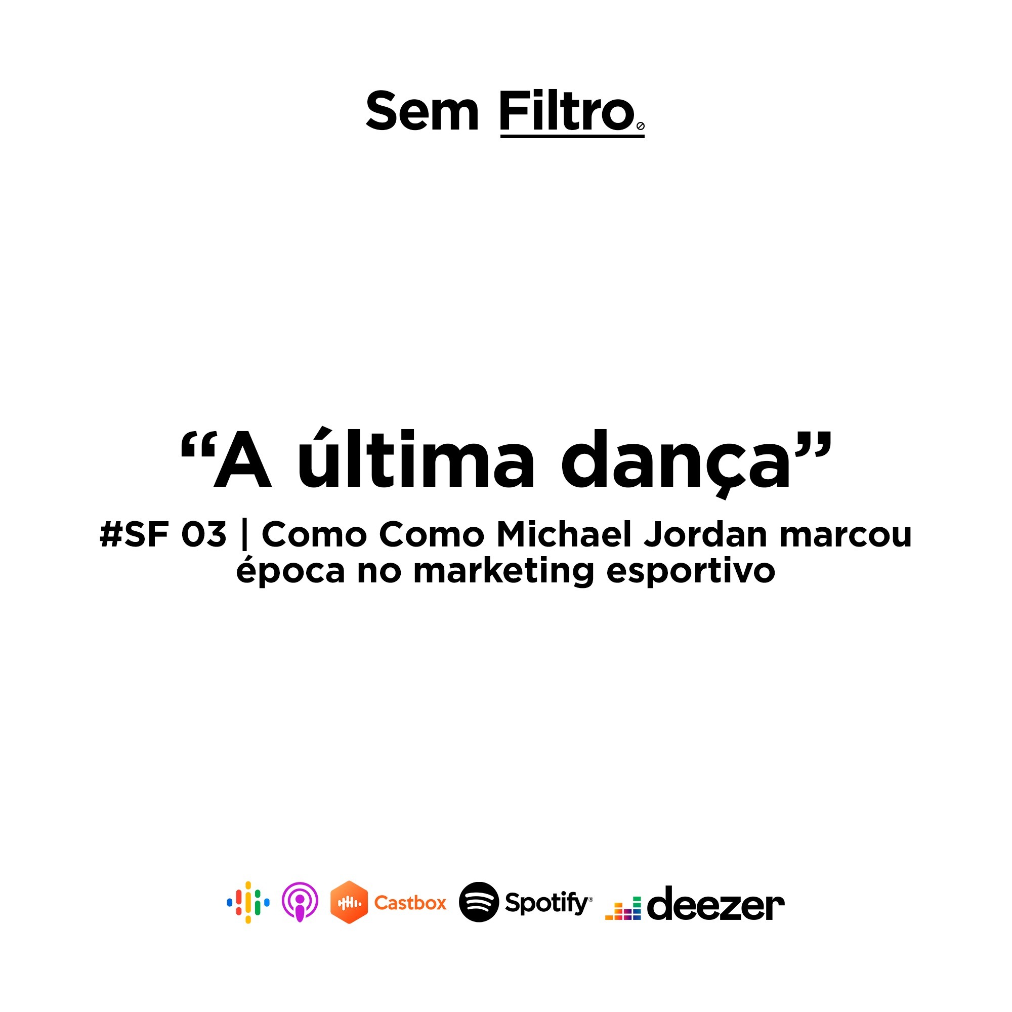 #SF 03 | Como Michael Jordan marcou época no marketing esportivo