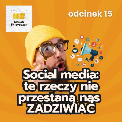 Social media: te rzeczy nie przestaną nas dziwić Social media: te rzeczy nie przestaną nas dziwić
