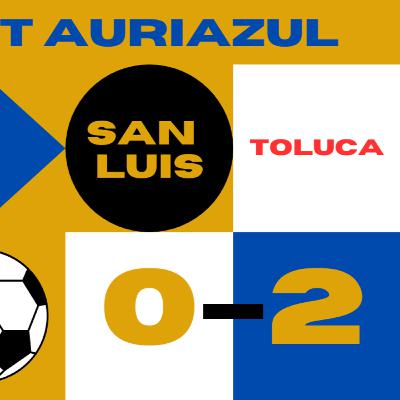 Estamos perdidos, perdidos-- Toluca vs San Luis Clausura 2023 EP08x5