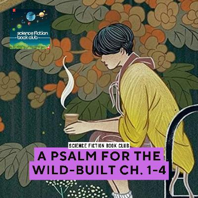 A Psalm for the Wild-Built (Monk and Robot #1) by Becky Chambers I Ch. 1-4 A Psalm for the Wild-Built (Monk and Robot #1) by Becky Chambers I Ch. 1-4