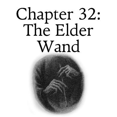 7.32 The Elder Wand 7.32 The Elder Wand