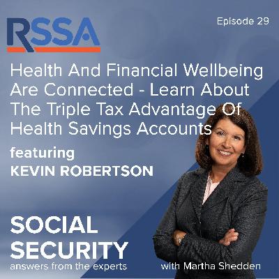 Ep29: Health And Financial Wellbeing Are Connected - Learn About The Triple Tax Advantage Of Health Savings Accounts