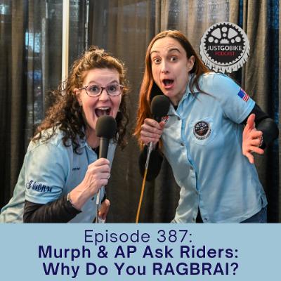 Episode 387: Murph & AP Ask Riders: Why Do You RAGBRAI? Episode 387: Murph & AP Ask Riders: Why Do You RAGBRAI?