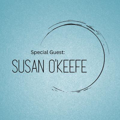 Special Guest: Susan O'Keefe