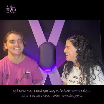 Navigating Clinical Depression as a Trans Man - with Remington
