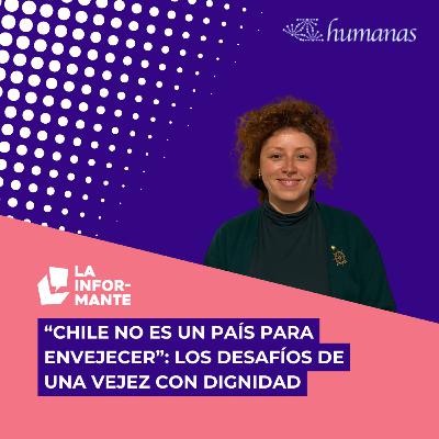 “Chile no es un país para envejecer”: los desafíos de una vejez con dignidad