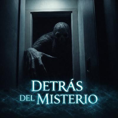 Detrás del Misterio - Experiencias Paranormales - Episodio exclusivo para mecenas