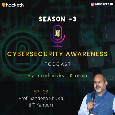Is India ready for a Cyber War ? Pegasus Spyware and How Cybersecurity has evolved by Dr. Sandeep Shukla | S-3 | EP-03 | Cybersecurity Awareness by Yashashvi