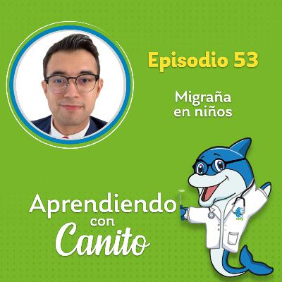 53: Migraña en niños