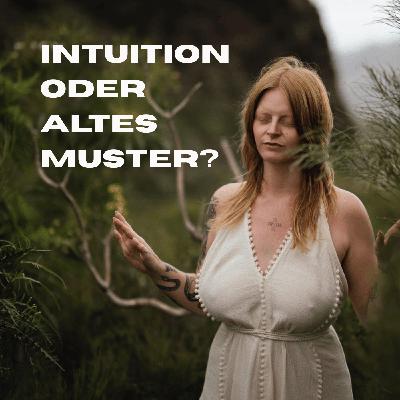 Ist das Intuition oder ein altes Muster?