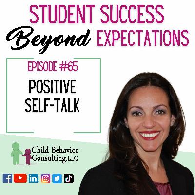 Positive Self Talk: Student Success Beyond Expectations Podcast Ep 65