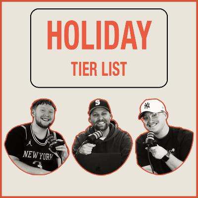 Tier List Podcast - WHICH HOLIDAY IS THE G.H.O.A.T | Episode 11