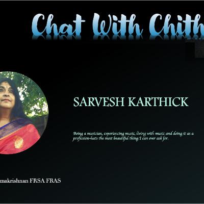 CHAT WITH CHITHRA-SEASON -2 -SOUTH INDIAN PERCUSSIONIST- SARVESH KARTHICK