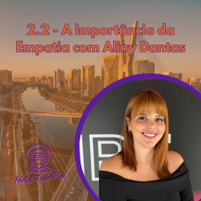 2.2 - A Importância da Empatia com Aliny Dantas