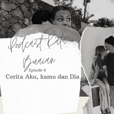 Cerita Aku, Kamu dan Dia