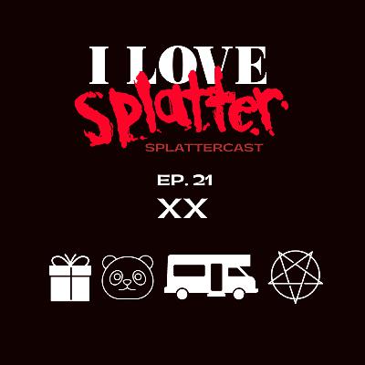 Splattercast episode 21: XX