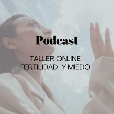 TALLER ONLINE FERTILIDAD Y MIEDO