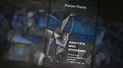 Identiteta brez sovražnika – pogovor Marjana Sturma in Borisa Jesiha