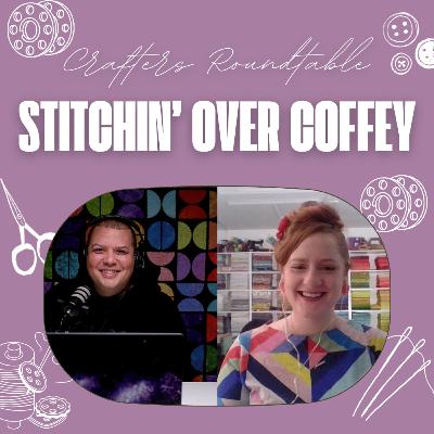 Miriam Coffey 's Journey to Quilting and More! : Crafters Roundtable Podcast Miriam Coffey 's Journey to Quilting and More! : Crafters Roundtable Podcast