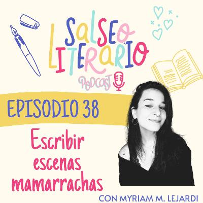 38. Escenas calurosas y mamarrachas con Myriam M. Lejardi 38. Escenas calurosas y mamarrachas con Myriam M. Lejardi