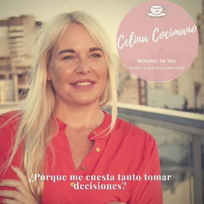 ¿Porque me cuesta tanto tomar decisiones?