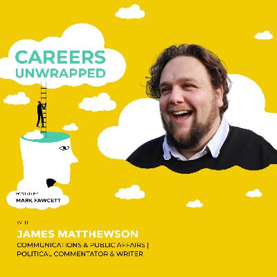 The Reality of Modern British Politics with James Matthewson, Political Commentator & Writer