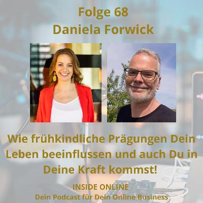 Daniela Forwick - Wie frühkindliche Prägungen Dein Leben beeinflussen und auch Du in Deine Kraft kommst!