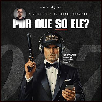 Bondtalks #003 | Por que SÓ ele?! – Uma conversa com Guilherme Rodarthe