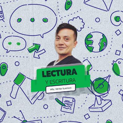 EP5. Lectura y escritura con Héctor Guerrero