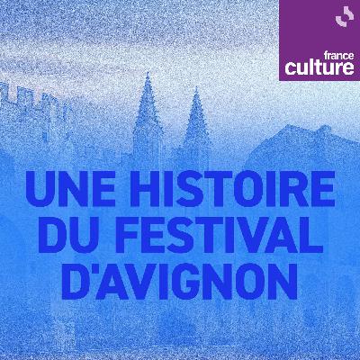 Une histoire du Festival d'Avignon : L’avenir des festivals : Avignon et au-delà