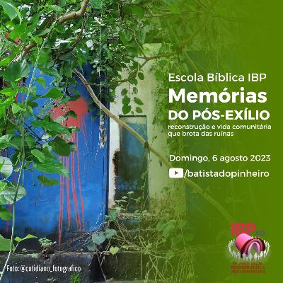 Memórias do Pós-Exílio Reconstrução e Vida Comunitária que Brota das Ruínas | Aula de Abertura 06/08/2023
