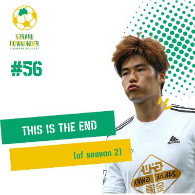 Episode #56- This is the End (of Season 2)
