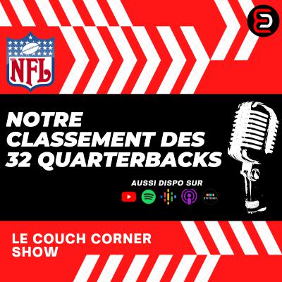 Le NFL Corner Show - Notre classement des 32 Quarterbacks