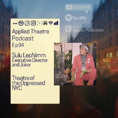 S01 E34 -Sulu LeoNimm/ Theatre of the Oppressed NYC