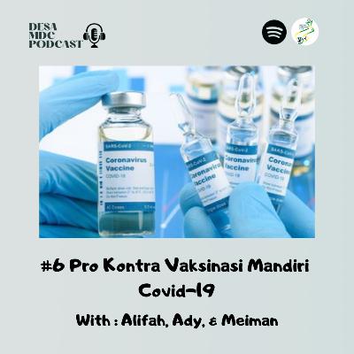 #6: Pro Kontra Vaksinasi Mandiri Covid-19 #6: Pro Kontra Vaksinasi Mandiri Covid-19