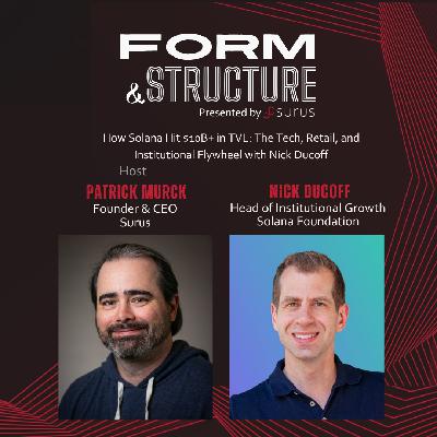 How Solana Hit $10B+ in TVL: The Tech, Retail, and Institutional Flywheel with Nick Ducoff