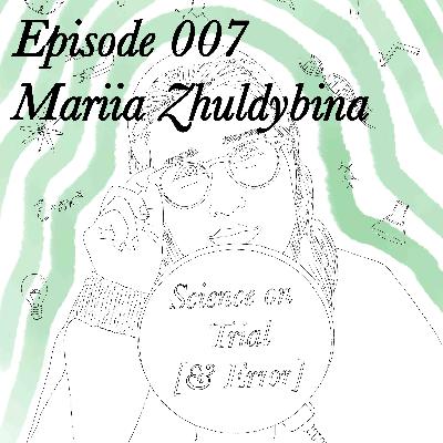 Episode 007 - Mariia Zhuldybina