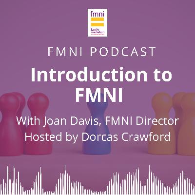 Episode 1 - Introduction to FMNI with Joan Davis, Director Episode 1 - Introduction to FMNI with Joan Davis, Director