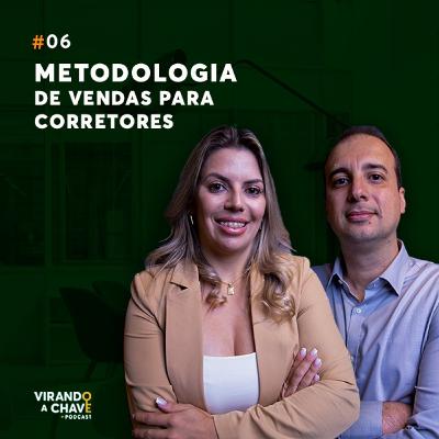 EP 06 | Metodologia de vendas: como torná-la eficiente e estratégica