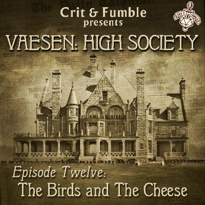 High Society "The Birds and The Cheese" (Vaesen) S7:E12