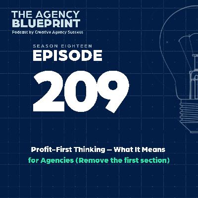 Season 18 | Ep 209 | Profit-First Thinking – What It Means for Agencies